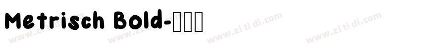 Metrisch Bold字体转换